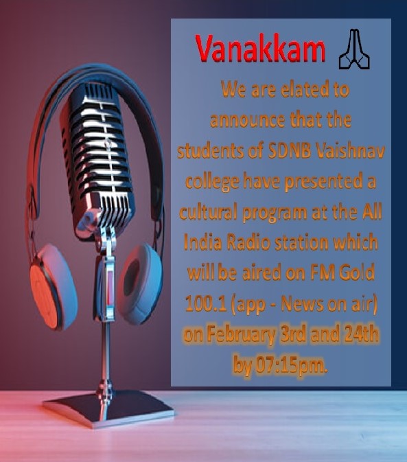 We are elated to announce that the students of SDNB Vaishnav college have presented a cultural program at the All India Radiostation which will be aired on FM Gold 100.1 (app – News on air) on February 3rd and 24th by 07:15pm.